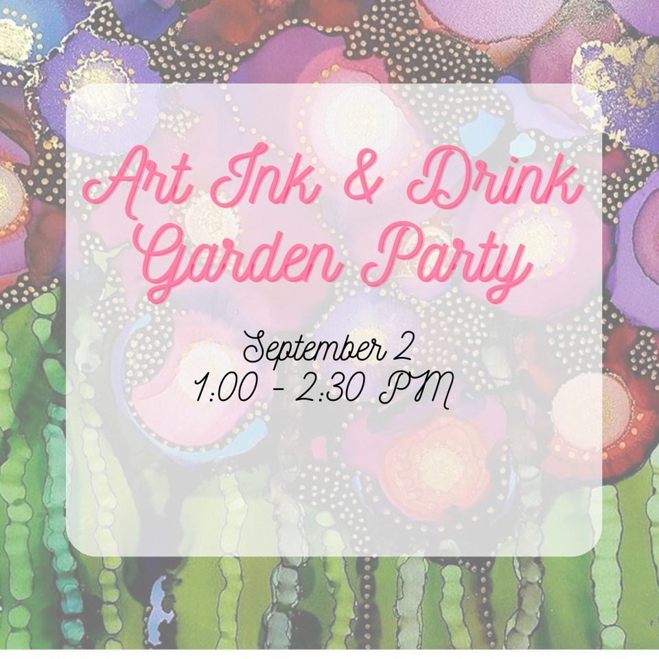 Art Ink & Drink Garden Party