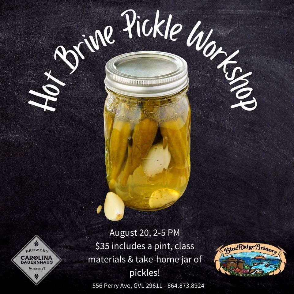 Hot Brine Pickle Workshop