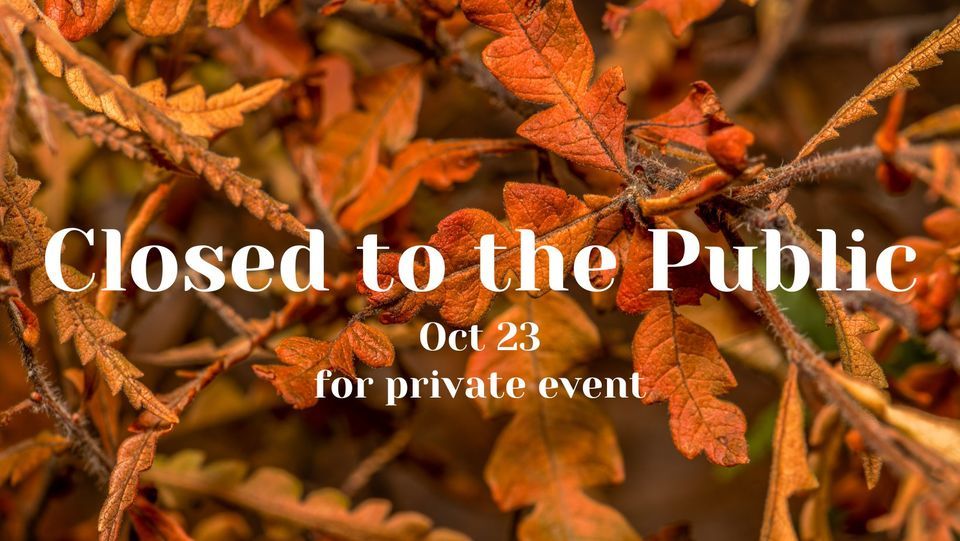 Closed to the Public- Private Event